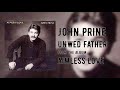John Prine - Unwed Fathers - Aimless Love