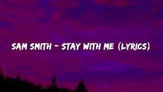Sam Smith Stay With Me...