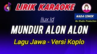 Download lagu Mundur alon alon karaoke nada wanita - versi koplo | Ilux id ( lirik lagu ) mp3