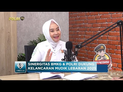 PODCAST PRESISI EPS 9 : SINERGITAS BMKG &amp; POLRI DUKUNG KELANCARAN MUDIK LEBARAN 2025 24/03/25 (2/2)