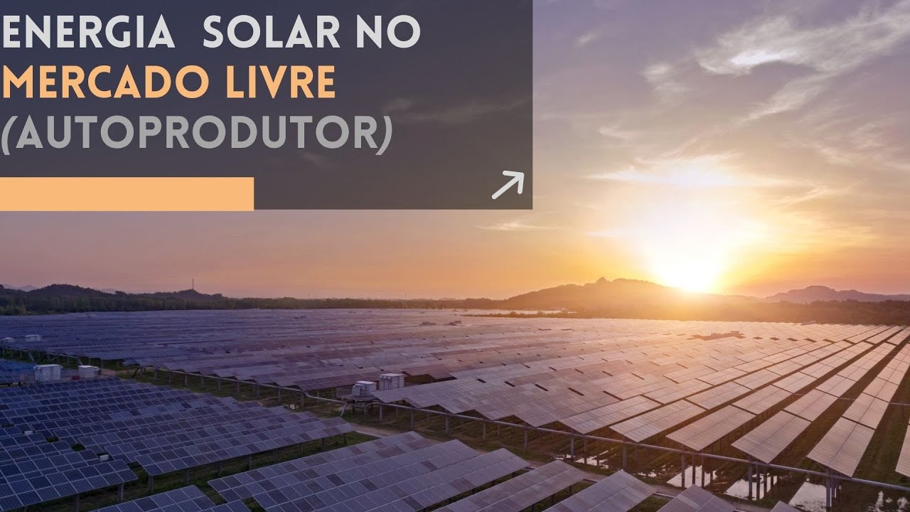 ENERGIA SOLAR no Mercado LIVRE - Autoprodutor de Energia Como Funciona? | PENP EP-98