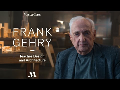 Frank Gehry Teaches Design and Architecture | Official Trailer | MasterClass