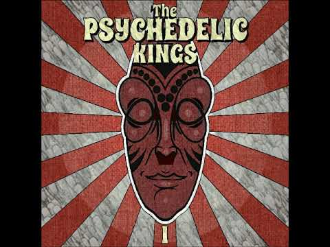 The Psychedelic Kings - The Psychedelic Kings (Full Album 2018)