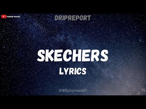 DripReport - Skechers (Lyrics)