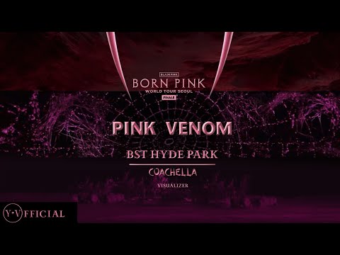 BLACKPINK ‘Pink Venom’ [ BORN PINK FINALE IN SEOUL | BST HYDE PARK | PINKCHELLA | VISUALIZER ] |Y.V
