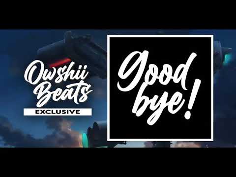 Owshii Beats Exclusive - GoodBye  ( FREE BEAT )