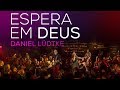 DANIEL LÜDTKE - ESPERA EM DEUS (SALMO 42) DANIEL LÜDTKE - ESPERA EM DEUS (SALMO 42)