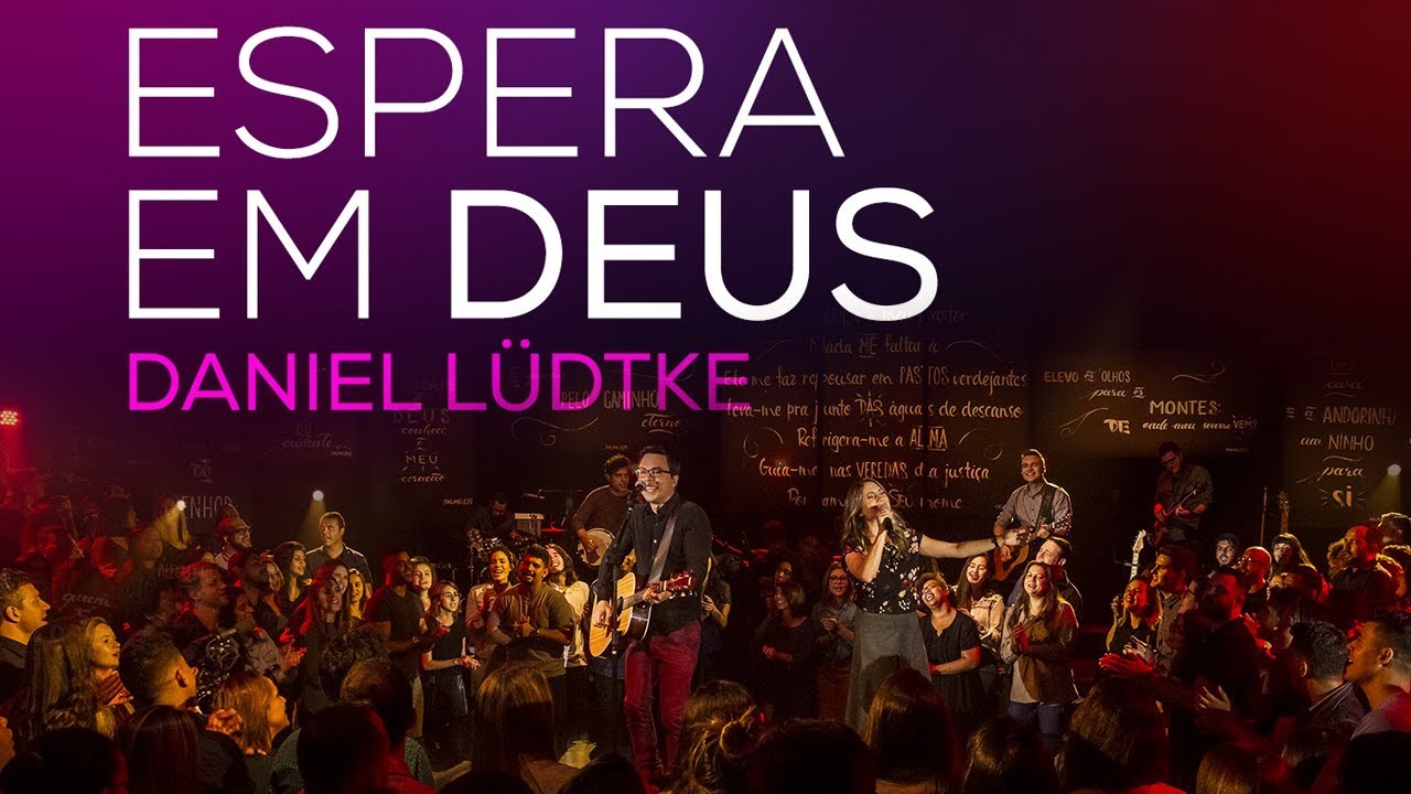 DANIEL LÜDTKE - ESPERA EM DEUS (SALMO 42)