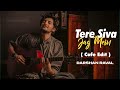 Tere Siva Jag Mein ( Cafe Edit ) | Darshan Raval | Pritam | Tadap | Darshan Raval New Song 2021