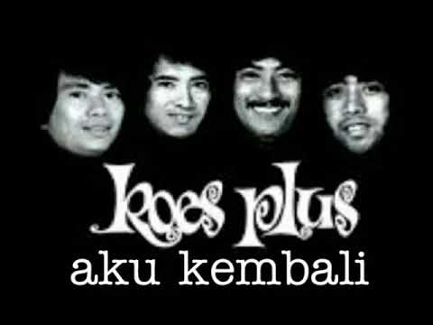 KOES PLUS - AKU KEMBALI - lirik