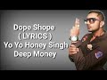 Dope Shope LYRICS Yo Yo Honey Singh Deep Money International Villager Deep Lyrics