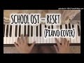 School 2015 OST Piano Cover Reset Tiger JK 