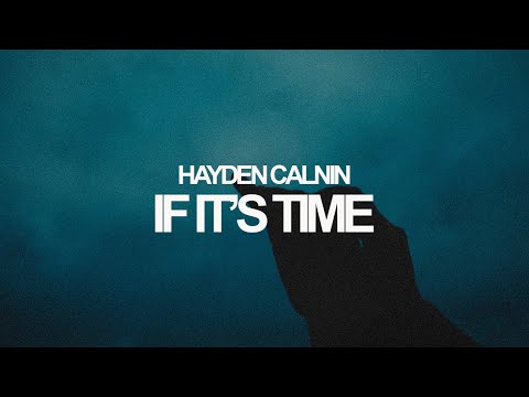 If It's Time - Hayden Calnin (Official Video)