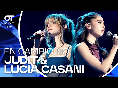 “EN CAMBIO NO”- JUDIT y LUCIA CASANI | GALA 2 | #OT2025