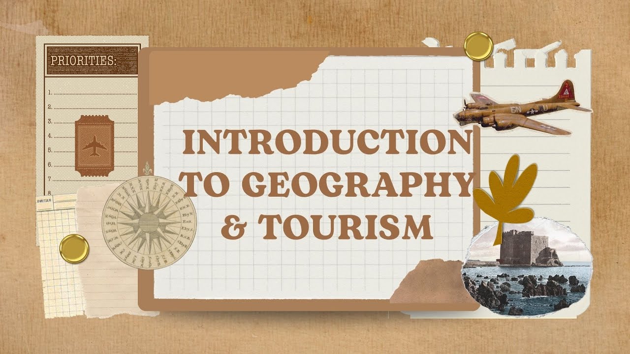 CHAPTER 2 –INTRODUCTIONS TO GEOGRAPHY & TOURISM