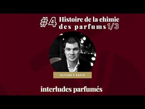 #4 Histoire de la chimie des parfums 1/3