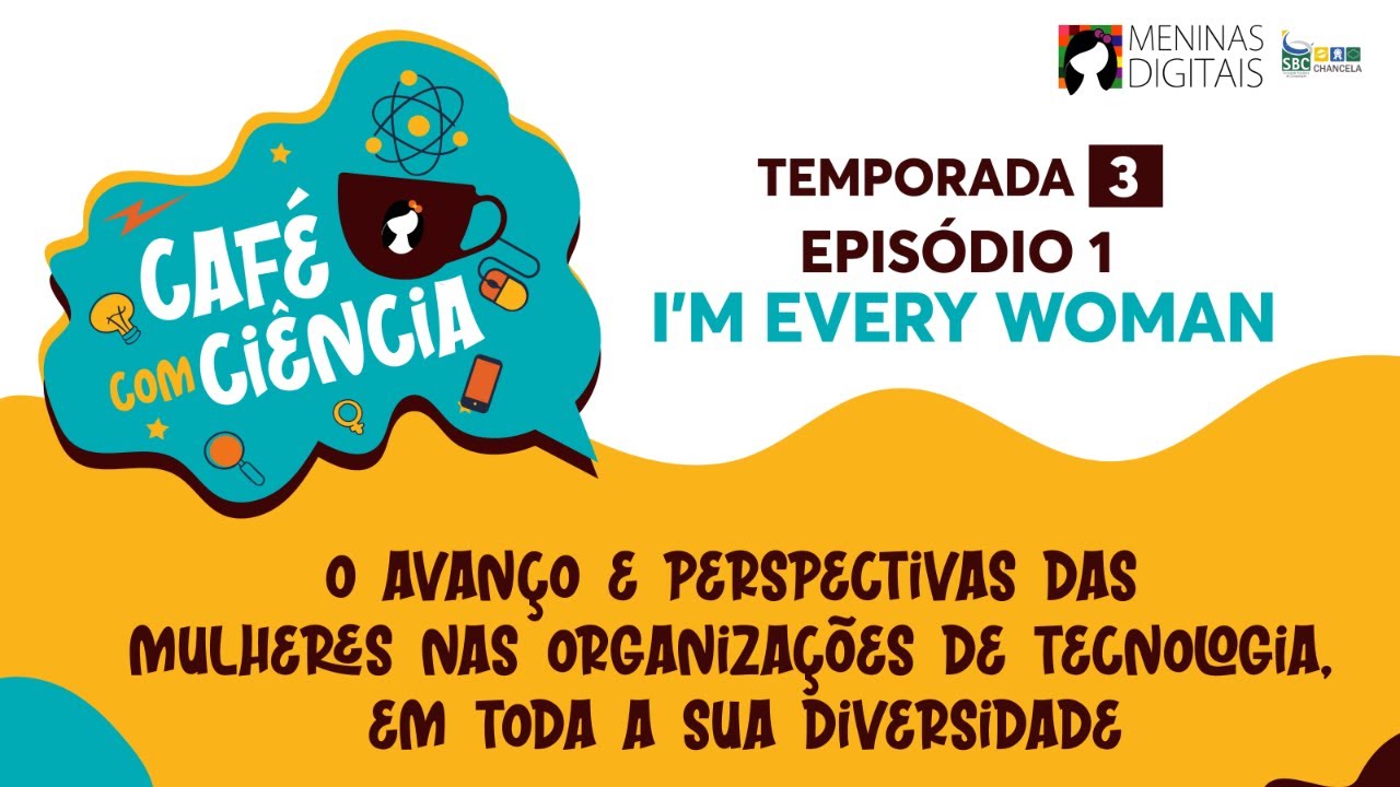 [TEMPORADA 3] Café com Ciência - Episódio 1: I'm Every Woman