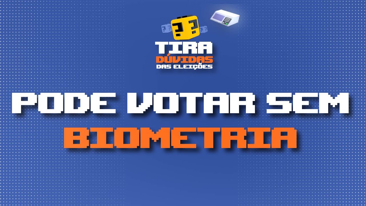 Posso votar sem biometria? | Tira-dúvidas das Eleições