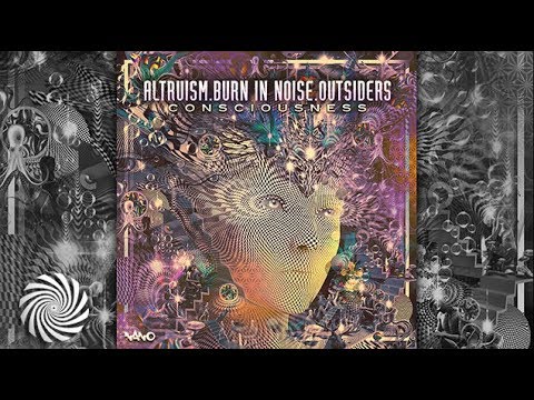 Altruism & Burn In Noise & Outsiders - Consciousness