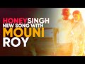 Gatividhi New Song Yo Yo Honey Singh Ft Mouni Roy