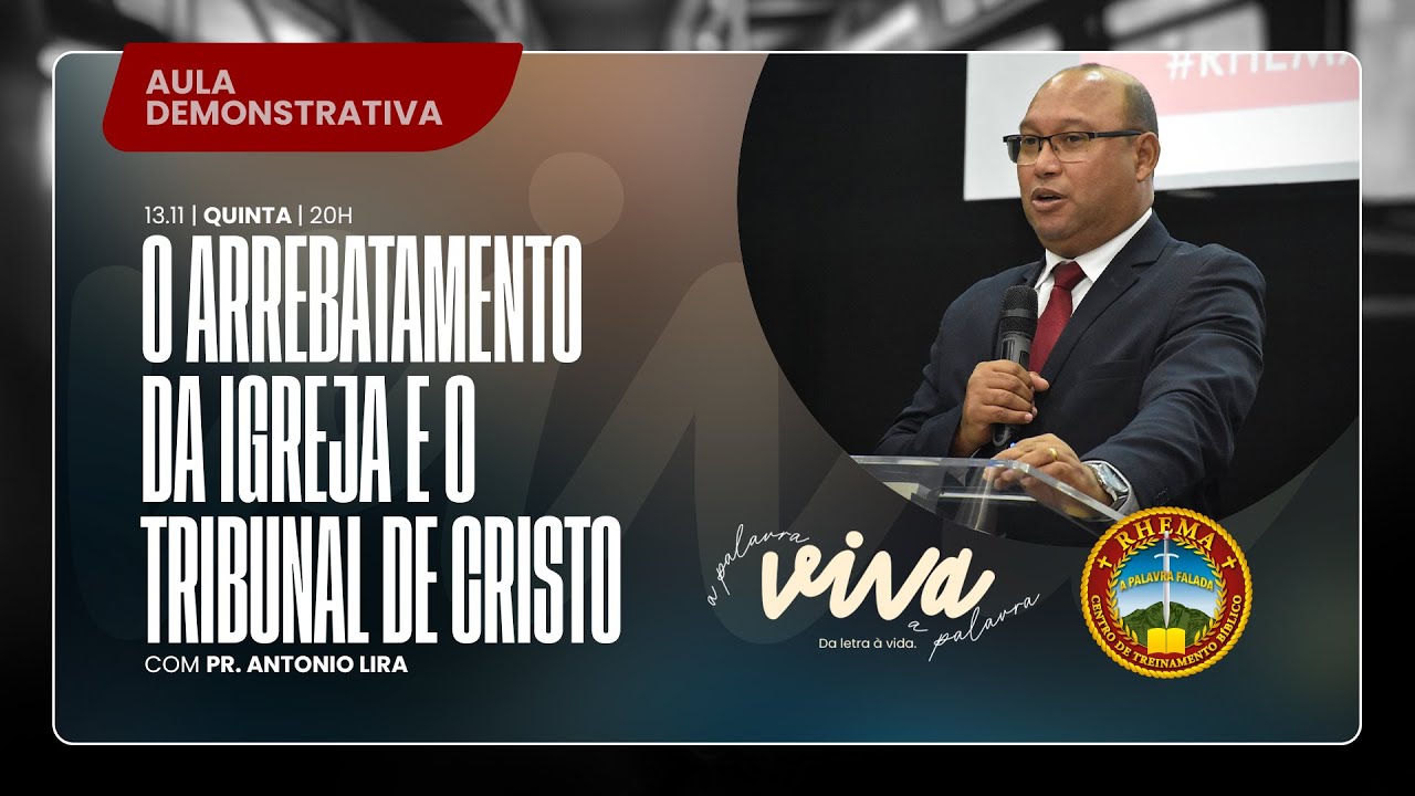 O ARREBATAMENTO DA IGREJA | EXPERIÊNCIA RHEMA | PR. ANTONIO LIRA