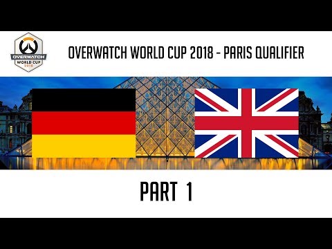Germany vs United Kingdom (Part 1) | Overwatch World Cup 2018: Paris Qualifier