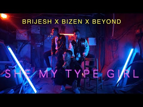 SHE MY TYPE GIRL - BRIJESH SHRESTHA X BIZEN X BEYOND