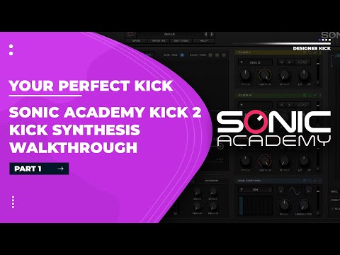 Kick 2 Tutorial By Sonic Academy - Comprehensive Guide