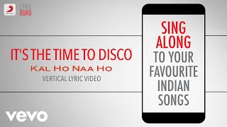 It&#39;s the Time to Disco - Kal Ho Naa Ho|Official Bollywood Lyrics|KK|Shaan|Vasundhara Das