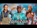 ZAINAZAIN Part 10 Labarin Soyayya Da Tsantsar Butulci