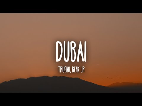 Trueno, Beny Jr - DUBAI (Letra/Lyrics)