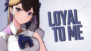 Nightcore - Loyal To Me | Nina Nesbitt (Lyrics)