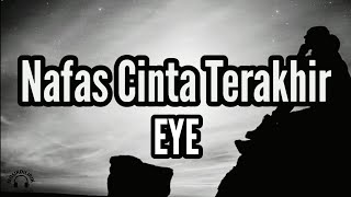 Download lagu Nafas Cinta Terakhir - EYE Band mp3