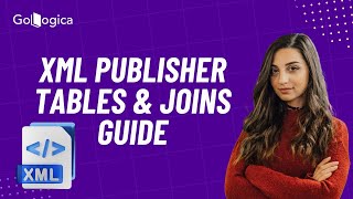 Oracle XML Publisher Tables, Joins, and Data Models Tutorial | GoLogica
