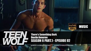 Dustin Kensrue - There's Something Dark | Teen Wolf 6x02 Music [HD]