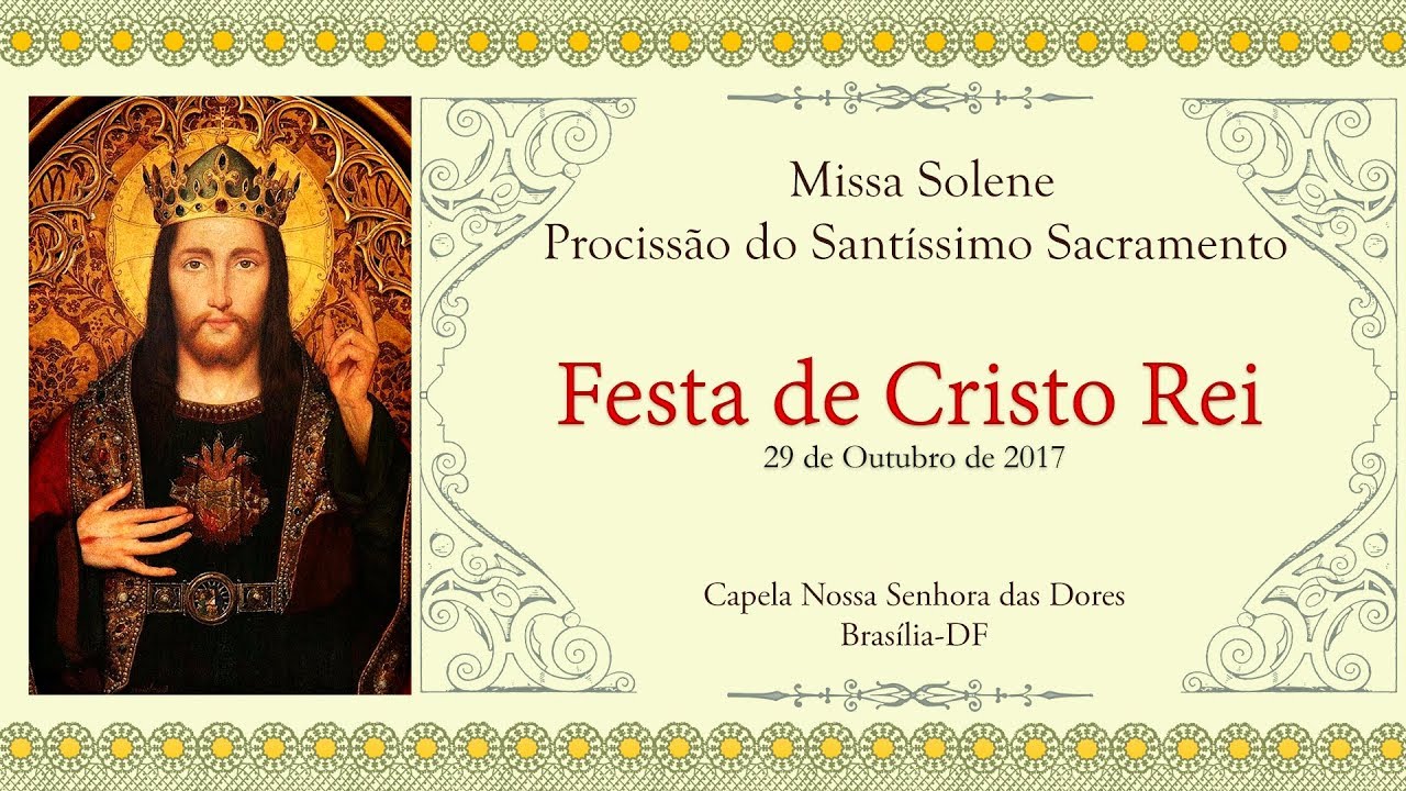Rito Tridentino: Missa Solene de Cristo Rei e Procissão do Santíssimo Sacramento