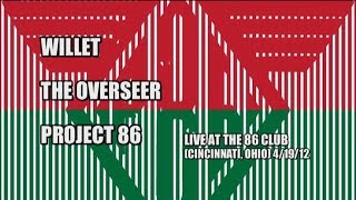 willet, the overseer,project 86 live at the 86 club (cincinnati, ohio) 4/19/12