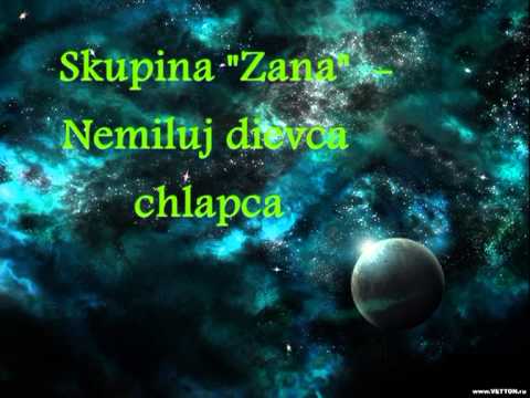 Skupina Zana - Nemiluj dievca chlapca
