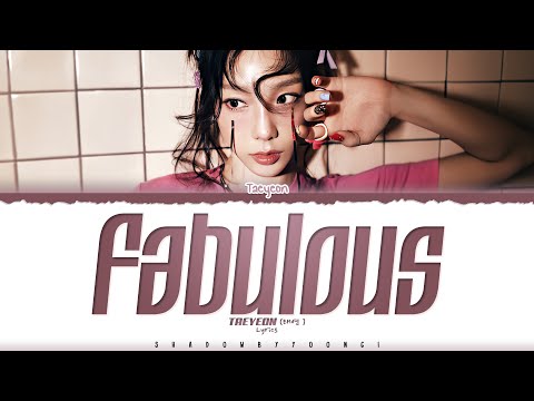 TAEYEON (태연) 'Fabulous' Lyrics [Color Coded_Eng] | ShadowByYoongi