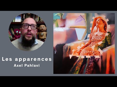 Les apparences, épisode 25 : Axel Pahlavi