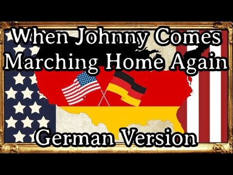 Karl Sternau - Whenn Johnny Comes Marching Home Again [German Version][+ English Translation]