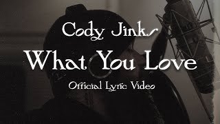 Cody Jinks - What You Love (Official Lyric Video)