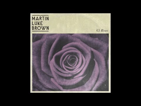 Martin Luke Brown - 65 Roses (Official Lyric Video)