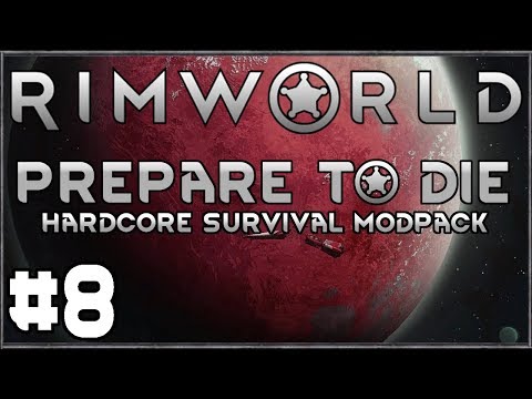 Rimworld: Prepare to Die #8 (Hardcore Survival Modpack)