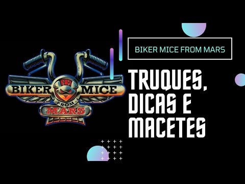 Dicas e Truques - Biker Mice From Mars