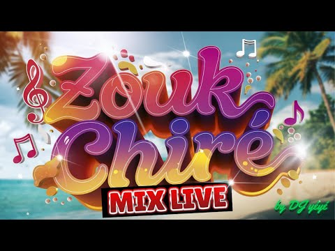 Mix Zouk Chiré 🔥👍🎶 By DJ yéyé