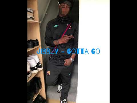 Jibbzy - Gotta Go #bristol #exclusive