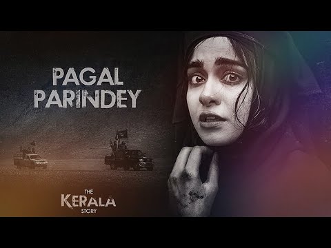 Pagal Parindey [ Slowed+Reverb ] | The Kerala story | Adah Sharma