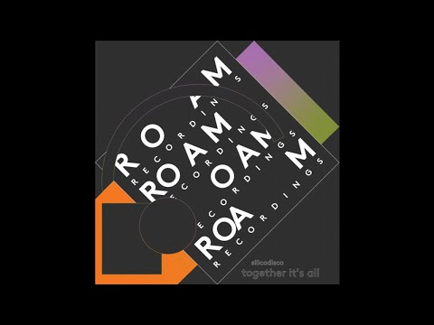 INCOMING : Silicodisco - Together It's All (Musumeci Remix) #RoamRecordings