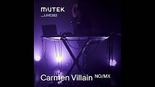 MUTEKLIVE262 - Carmen Villain